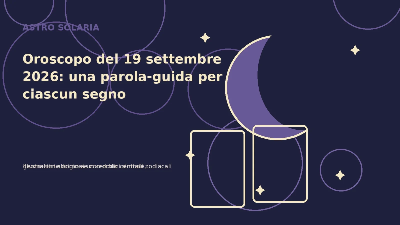 Oroscopo del 19 settembre 2026: una parola-guida per ciascun segno