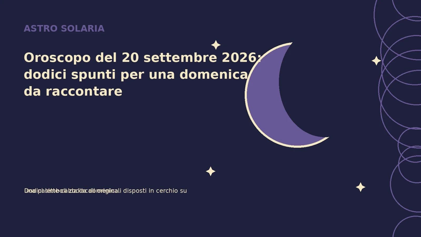 Oroscopo del 20 settembre 2026: dodici spunti per una domenica da raccontare