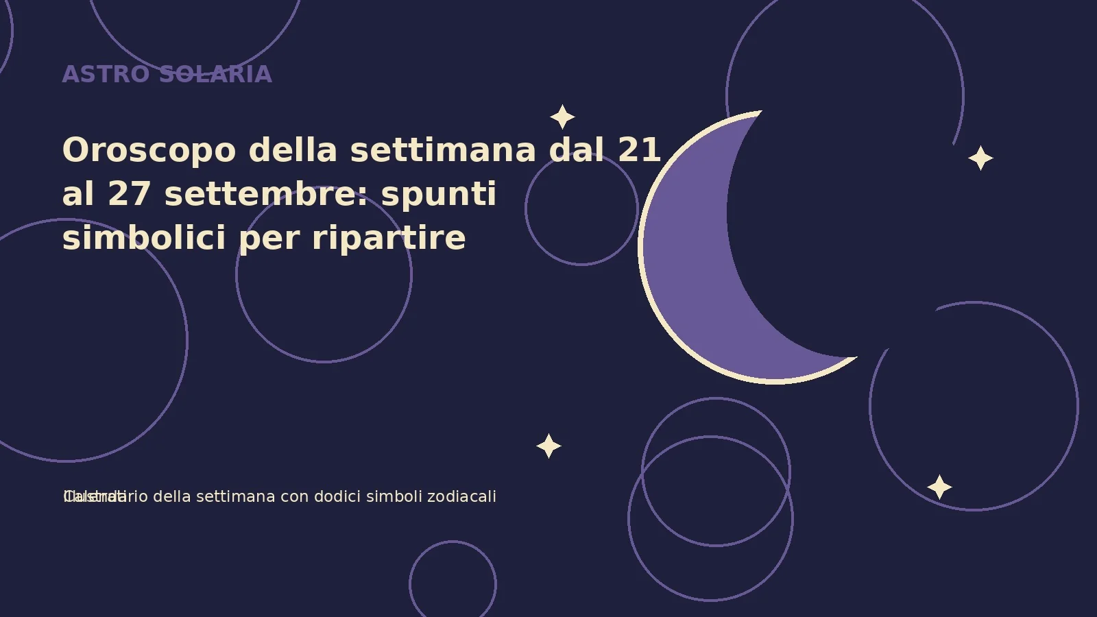Oroscopo della settimana dal 21 al 27 settembre: spunti simbolici per ripartire