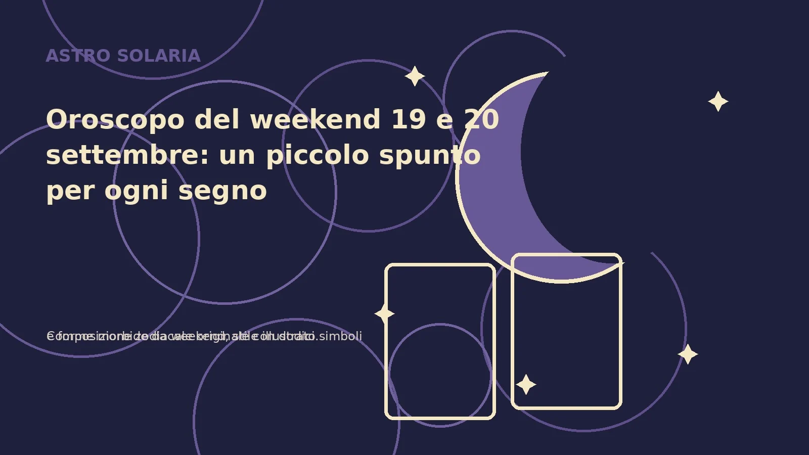 Oroscopo del weekend 19 e 20 settembre: un piccolo spunto per ogni segno