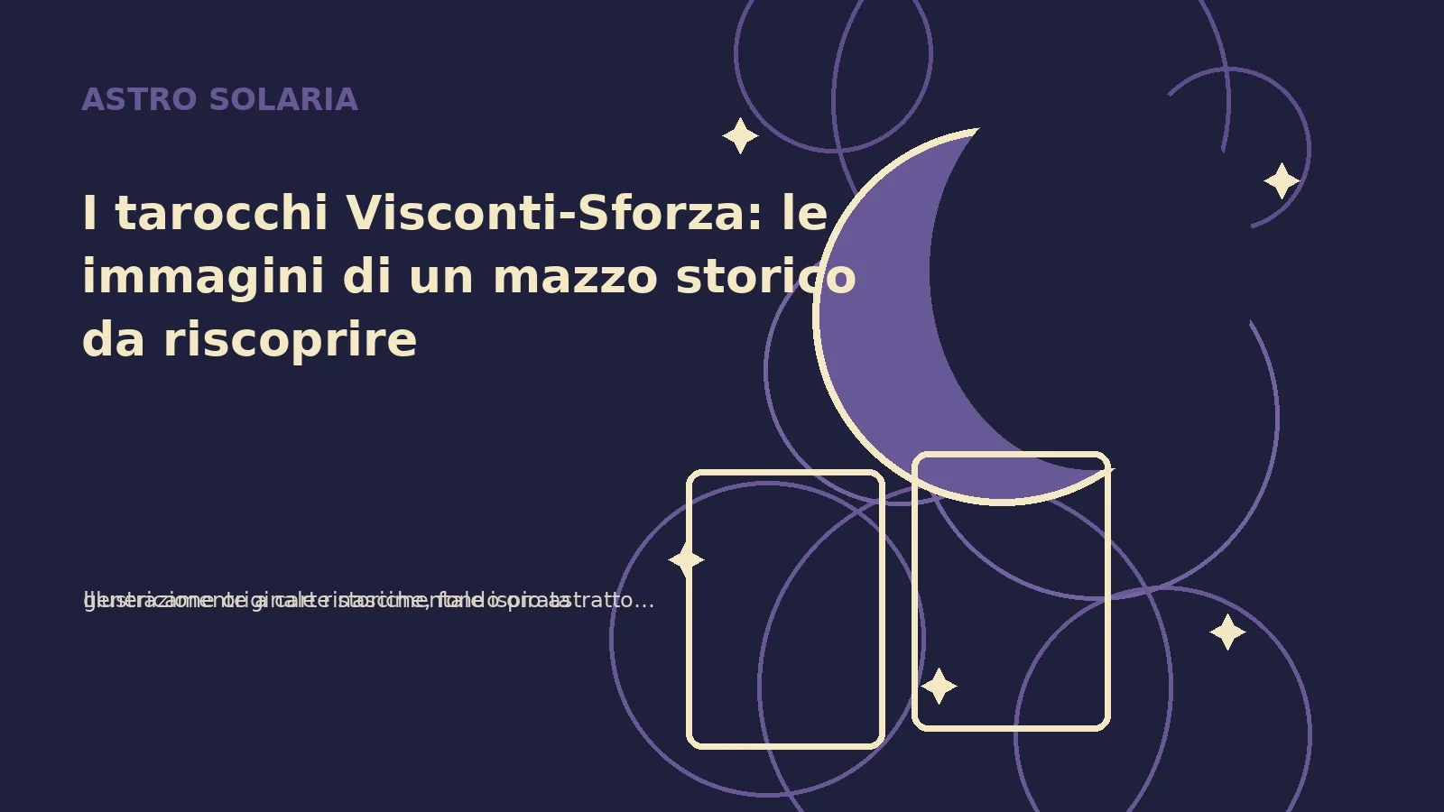 I tarocchi Visconti-Sforza: le immagini di un mazzo storico da riscoprire